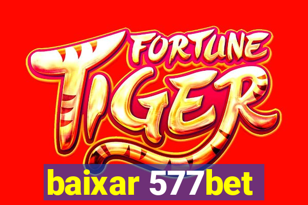baixar 577bet
